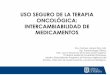 USO SEGURO DE LA TERAPIA ONCOLÓGICA: INTERCAMBIABILIDAD DE ...virtualpostgrados.unisabana.edu.co/pluginfile.php/383461/course... · calidad, seguridad y eficacia de los medicamentos