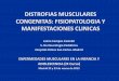 DISTROFIAS MUSCULARES CONGENITAS: FISIOPATOLOGIA …gustavolorenzo.es/conferencias/enfer/2012/m1c3.pdf · –Desproporción congénita de tipos de fibras •CON ANORMALIDADES 