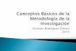 Gustavo Rodríguez Gómez 2010 - ccc.inaoep.mxpgomez/cursos/semII/presentaciones/metodo... · Conceptos básicos de la Metodología de Investigación. 1. Prevenir errores cometidos