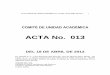 ACTA No. 013 - unilibre.edu.co · Llamado a Lista y verificación del Quórum. Lectura y aprobación del Acta Anterior ... PAZ Y SALVOS FINANCIERO Y DE BIBLIOTECA Y EL CERTIFICADO