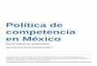 Política de competencia en México - cofece.mx · en un mercado competido, los distintos oferentes de un producto o servicio toman decisiones de forma individual sobre a qué precio,