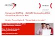Congreso DINTEL – CLOUD Computing 2011 Virtualización en ... · la Administración General del Estado, de la que INTECO es “medio propio y servicio técnico”. Las PYME. 