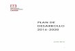PLAN DE DESARROLLO 2016-2020 - planeacion.unam.mx · Preservar la imagen objetivo ……………………………………………………30 ... Planeación de la UNAM, el PD