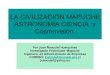 LA CIVILIZACIÓN MAPUCHE ASTRONOMÍA CIENCIA y …libroesoterico.com/biblioteca/Astrologia/La Civilizacion Mapuche... · Una prueba irrefutable de ello, (EL ... mapuche tuvieron pleno