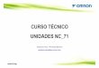 CURSO TÉCNICO UNIDADES NC 71 - instrumentacionycontrol.netinstrumentacionycontrol.net/.../IyCnet_CURSOTEC_E20080401C_1W-NC_71... · CURSO TÉCNICO UNIDADES NC_71 Abraham Peris -