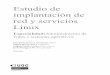 Estudio de implantación de red y servicios Linuxopenaccess.uoc.edu/webapps/o2/bitstream/10609/34901/4/jjimenehTFM... · UOC – Universitat Oberta de Catalunya Proyecto administración