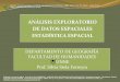 ANÁLISIS EXPLORATORIO DE DATOS ESPACIALES ESTADÍSTICA ESPACIALhum.unne.edu.ar/revistas/geoweb/Geo21/archivos/ferreyra2014.pdf · Examinar la autocorrelación espacial. Entender