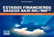 Estados financieros básicos bajo NIC/NIIF · niif plenas y niif para pymes En el año 2009 las NIIF se abrieron hacia las entidades denominadas “privadas” bajo normas especiales