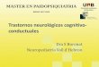 Trastornos neurológicos cognitivo-conductuales - Psicología · 2007-2009 BIENIO 2007-2009 MASTER EN PAIDOPSIQUIATRIA Trastornos neurológicos cognitivo-conductuales Dra S Boronat