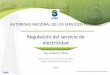 AUTORIDAD NACIONAL DE LOS SERVICIOS PÚBLICOS grid stability... · Sistema Interconectado Nacional y la administración del Mercado Mayorista de Electricidad, conforme a lo dispuesto