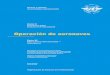 Catálogo de publicaciones y ayudas audiovisuales de la OACI 06.3 - Operacion de Aeronaves.pdf · Operación de aeronaves Anexo 6 al Convenio sobre Aviación Civil Internacional Esta
