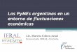 Las PyMEs argentinas en un entorno de fluctuaciones económicas · Temas del día •¿A qué llamamos PyME y cuánto representan en la economía? •Adaptación de las PyMEs a las