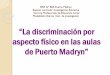 de Puerto Madryn” - isfd803-chu.infd.edu.ar · discriminar a otra persona; ... a las personas que presentan aspectos relevantes como: ... Como docentes debemos tener en claro que