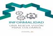 INformalIdad - santandercompetitivo.orgsantandercompetitivo.org/media/198d36f55ac7010f4a3a08bda6714515.pdf · El contexto de competitividad en Colombia presenta varios desafíos para