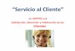 “ServicioalCliente”) - biamericas.combiamericas.com/.../2012/ventasDinamicas/atencion-al-cliente.pdf · El!servicio!al!cliente!es!unaherramienta ... BARRERAS)CONTRAEL)BUEN)SERVICIO