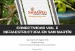 CONECTIVIDAD VIAL E INFRAESTRUCTURA EN SAN MARTÍN - Banco Central de Reserva del … · 2017-10-23 · Potencialidades … LAMAS RIOJA ... Corredor bioceánico a Cruceiro do Sul