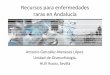 Recursos para enfermedades raras en Andalucía - INICIO · • Pertenezco al Servicio Andaluz de Salud. • He sido responsable del Plan Andaluz de ER hasta 2012. ... – Estrategia