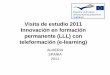 Visita de estudio 2011 Innovación en formación permanente ...linux.esfelgueiras.org/cno/cariboost_files/romania-stoian-visita...el aprendizaje y la evaluación debe ser una prioridad