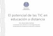 El potencial de las TIC en educación a distancia - uned.ac.cr · El potencial de las TIC en educación a distancia Dra. Ileana Salas Campos ... Primera generación Segunda generación