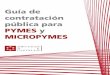 Guía de contratación pública para PYMES y MICROPYMESdesarrolloweb.ciccp.es/CICCP/images/Archivos_PDF/Delegaciones... · GUÍA DE CONTRATACIÓN PÚBLICA PARAS PYMES Y MICROPYMES
