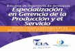 Escuela de Ingeniería de Antioquia Especialización en ... · Gerencia de la Producción y el Servicio cuentan con reconocida ... Los proyectos de fin de programa de la especialización