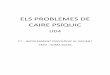 ELS PROBLEMES DE CAIRE PSÍQUIC - blocs.xtec.catblocs.xtec.cat/caiass/files/2013/01/ELS-PROBLEMES-DE-CAIRE-PSÍQUIc... · C7. Recolzament psicològic al pacient. UD4. Els problemes