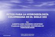 RETOS PARA LA HIDROGEOLOGÍA COLOMBIANA EN EL …cpgcolombia.org/wp-content/uploads/2016/08/RETOS-HIDROGEOLOGIA... · mapas potenciométricos –perforaciones –pruebas de bombeo,parámetros