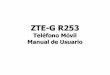 ZTE-G R253download.ztedevice.com/UploadFiles/product/512/914/manual/P... · Utilizar el teléfono cerca de de equipos eléctricos como TV, teléfonos, radios y computadores personales,