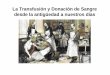La Transfusión y Donación de Sangre desde la antigüedad a ...ceipdiegodecolmenares.centros.educa.jcyl.es/sitio/upload/Historia... · por una insuficiencia renal con sangre de tres
