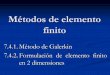 Métodos de elemento finito - mmc2.geofisica.unam.mxmmc2.geofisica.unam.mx/cursos/tfs/TFSPresentaciones/Presentacion21... · estacionario con una fuente estacionario con una fuente