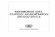 MEMORIA DEL CURSO ACADÉMICO 2010/2011 · extraordinarios de diplomatura, licenciatura, fin de carrera y de doctorado, así como la entrega del Premio del Consejo Social, obtenido
