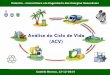 Análise do Ciclo de Vida (ACV) - Repositório Científico ... · ISO 19011 Auditorias aos Sistemas de Gestão Ambiental Informação sobre o Desempenho do Sistema de Gestão Ambiental