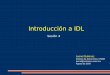 Introducción a IDL - astrosen.unam.mxleonel/cursos/curso_idl/idl_curso-2009-parte... · !err Long Número de código del último error encontrado !error Long ... índice de la ventana