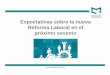 Expectativas sobre la nueva Reforma Laboral en el próximo ...maillard.com.mx/assets/Expectativas_ Reforma Laboral_sept2018.pdf · resolución de las diferencias y los conflictos
