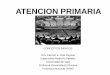 ATENCION PRIMARIA - socmef.comsocmef.com/socmef/images/pdf/exposiciones/atencion_primariacerp.pdf · ALMA ATA - KASAJISTÁN: 12 de septiembre 1978 •SALUD PARA TODOS EN EL AÑO 2000