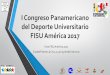 Congreso panamericano del deporte universitario ...ligauniversitaria.org.uy/sitio/images/pdf/congreso_panamericano... · de los países que conforman FISU América, por primera vez
