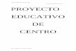 CEIP MIGUEL DE CERVANTES 1 Proyecto Educativo del Centro ...ceip-migueldecervantes.centros.educa.jcyl.es/sitio/upload/P._E... · Asimismo agradece de antemano la colaboración de