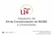 Adaptación del Kit de Concienciación de INCIBE a Universidadestic.crue.org/wp-content/uploads/2017/11/10.30-Seguridad... · 2017-11-22 · incluso para los sistemas de nivel BAJO