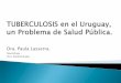 Dra. Paula Lasserra. - Comisión Honoraria Para La LUCHA ... · ... Reducir la prevalencia de tuberculosis y la mortalidad por ... • cobertura de la estrategia de tratamiento 