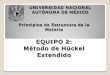 EQUIPO 2: Método de Hückel Extendidodepa.fquim.unam.mx/amyd/archivero/Huckelextendido_21437.pdf · Ventajas del MHE Desventajas del MHE ... sistema de coordenadas cartesianas de