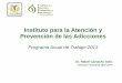 Instituto para la Atención y Prevención de las Adiccionestransparencia.df.gob.mx/work/sites/vut/resources/LocalContent/6808/... · en la reducción del consumo de sustancias psicoactivas