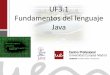UF3.1 Fundamentos del lenguaje Java - cartagena99.com 3.1 - Fundamentos... · Fundamentos del lenguaje Java. Private & Confidential CONTENIDOS 1. Recordando y JDK 2. Comentarios 3