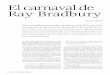 El carnaval de Ray Bradbury - revistadelauniversidad.unam.mx · Fahrenheit 451, Crónicas marcianas, El vino del estío, La feria de las tinieblas, Las doradas manzanas del sol