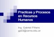 Practicas y Procesos en Recursos Humanos - materias.fi.uba.armaterias.fi.uba.ar/7546/material/PracticasyProcesos_de_RRHH__V3_GP.pdf · •Liderazgo y empowerment •Valor que se da