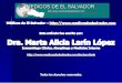 Dra. Marta Alicia Larín López - medicosdeelsalvador.com · descarga retronasal ... Epistaxis espontánea 
