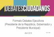 Formato Debates Ejecutivos (Presidente de la República ...geoenlace.net/mochilapolitica/archivo/45902e_14980793b3.pdf · harán una pregunta cada uno: ... la candidata (30 seg) 