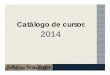 Catálogo de cursos 2014 - organizatuempresa.com · Antecedentes de la norma ISO 9001 2. Conceptos y definiciones 3. Responsabilidades del auditor 4. Identificación de requerimientos