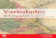 Variedades del español - berlin.cervantes.es · 5 AMÉRICA LATINA GENERAL América negra: panorámica actual de los estudios lingüísticos sobre variedades hispanas, portuguesas