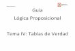 Lógica Proposicional Guía Lógica Proposicional Tema IV: Tablas de Verdadlidis.usbcali.edu.co/.../2016-1/grupo1/guiaslogica/TablasDeVerdad.pdf · Lógica Proposicional (3) Si p