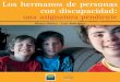 Los hermanos de personas AMAR con discapacidad: …autismodiario.org/wp-content/uploads/2011/02/Los-hermanos-de... · Los hermanos de personas con discapacidad: una asignatura pendiente